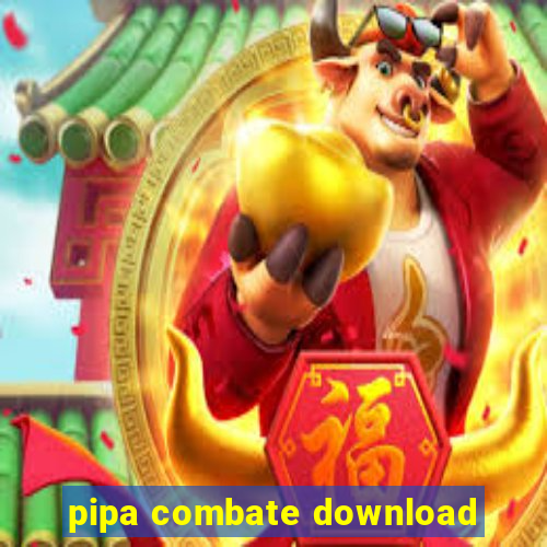 pipa combate download